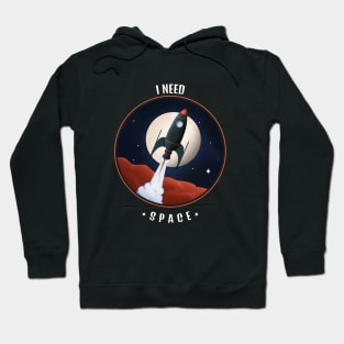 I NEED SPACE Hoodie